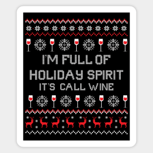 I'm Full Of Holiday Spirit It's Called wine Sticker